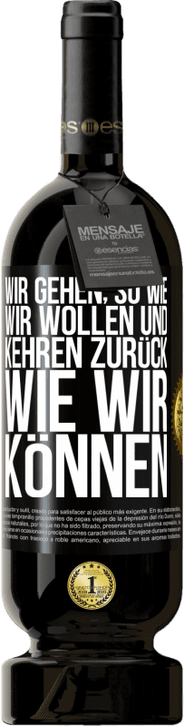 Kostenloser Versand | Rotwein Premium Ausgabe MBS® Reserve Wir gehen, so wie wir wollen und kehren zurück, wie wir können Schwarzes Etikett. Anpassbares Etikett Reserve 12 Monate Ernte 2014 Tempranillo