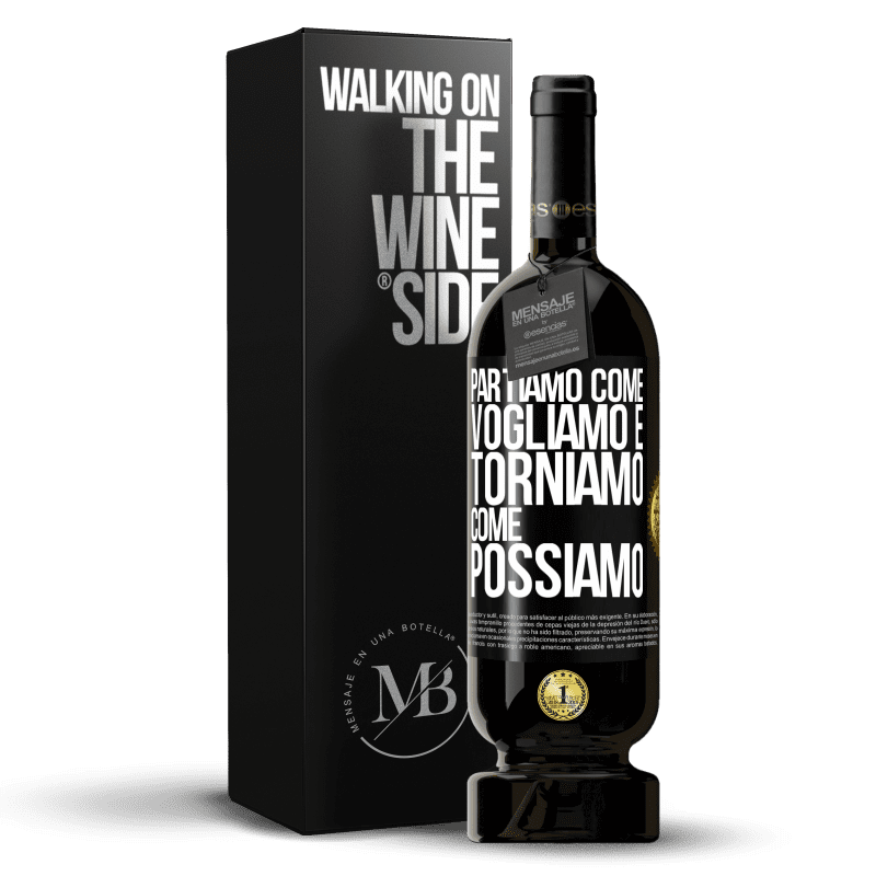 49,95 € Spedizione Gratuita | Vino rosso Edizione Premium MBS® Riserva Partiamo come vogliamo e torniamo come possiamo Etichetta Nera. Etichetta personalizzabile Riserva 12 Mesi Raccogliere 2014 Tempranillo