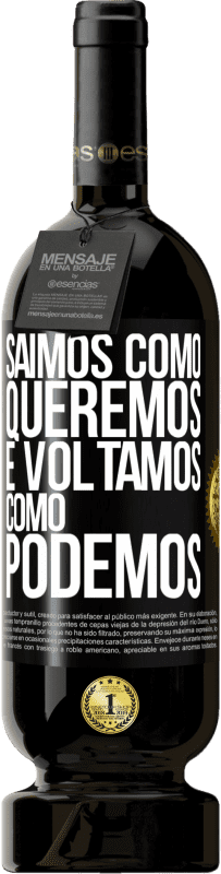 «Saímos como queremos e voltamos como podemos» Edição Premium MBS® Reserva