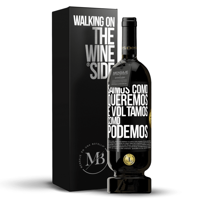 49,95 € Envio grátis | Vinho tinto Edição Premium MBS® Reserva Saímos como queremos e voltamos como podemos Etiqueta Preta. Etiqueta personalizável Reserva 12 Meses Colheita 2014 Tempranillo