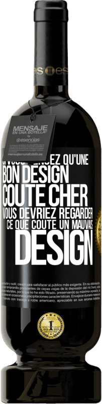 Envoi gratuit | Vin rouge Édition Premium MBS® Réserve Si vous pensez qu'une bon design coûte cher, vous devriez regarder ce que coûte un mauvais design Étiquette Noire. Étiquette personnalisable Réserve 12 Mois Récolte 2014 Tempranillo