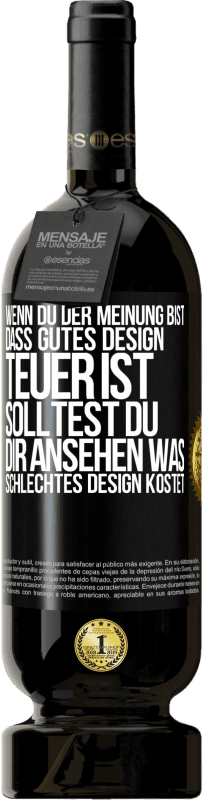 Kostenloser Versand | Rotwein Premium Ausgabe MBS® Reserve Wenn du der Meinung bist, dass gutes Design teuer ist, solltest du dir ansehen, was schlechtes Design kostet Schwarzes Etikett. Anpassbares Etikett Reserve 12 Monate Ernte 2014 Tempranillo