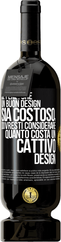 Spedizione Gratuita | Vino rosso Edizione Premium MBS® Riserva Se pensi che un buon design sia costoso, dovresti considerare quanto costa un cattivo design Etichetta Nera. Etichetta personalizzabile Riserva 12 Mesi Raccogliere 2014 Tempranillo