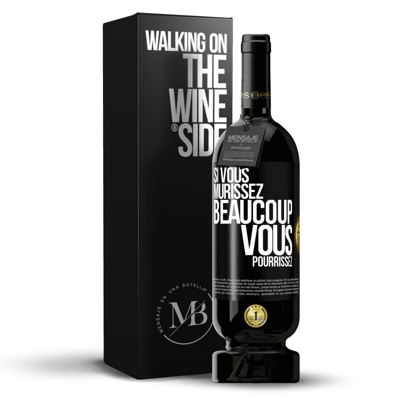 49,95 € Envoi gratuit | Vin rouge Édition Premium MBS® Réserve Si vous mûrissez beaucoup, vous pourrissez Étiquette Noire. Étiquette personnalisable Réserve 12 Mois Récolte 2014 Tempranillo