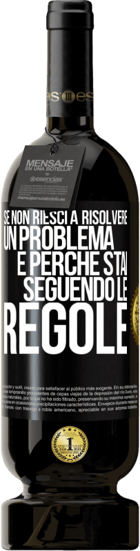 «Se non riesci a risolvere un problema è perché stai seguendo le regole» Edizione Premium MBS® Riserva