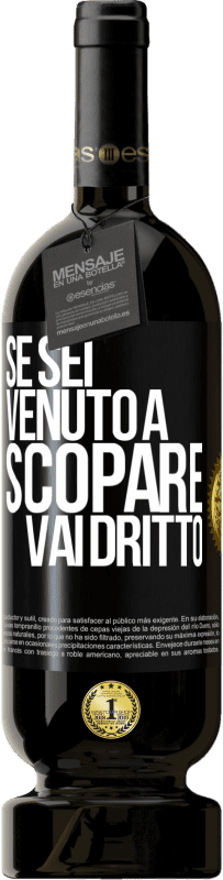 Spedizione Gratuita | Vino rosso Edizione Premium MBS® Riserva Se sei venuto a scopare, vai dritto Etichetta Nera. Etichetta personalizzabile Riserva 12 Mesi Raccogliere 2014 Tempranillo