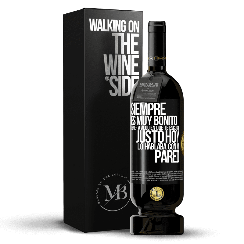 49,95 € Envío gratis | Vino Tinto Edición Premium MBS® Reserva Siempre es muy bonito tener a alguien que te escuche. Justo hoy lo hablaba con mi pared Etiqueta Negra. Etiqueta personalizable Reserva 12 Meses Cosecha 2014 Tempranillo