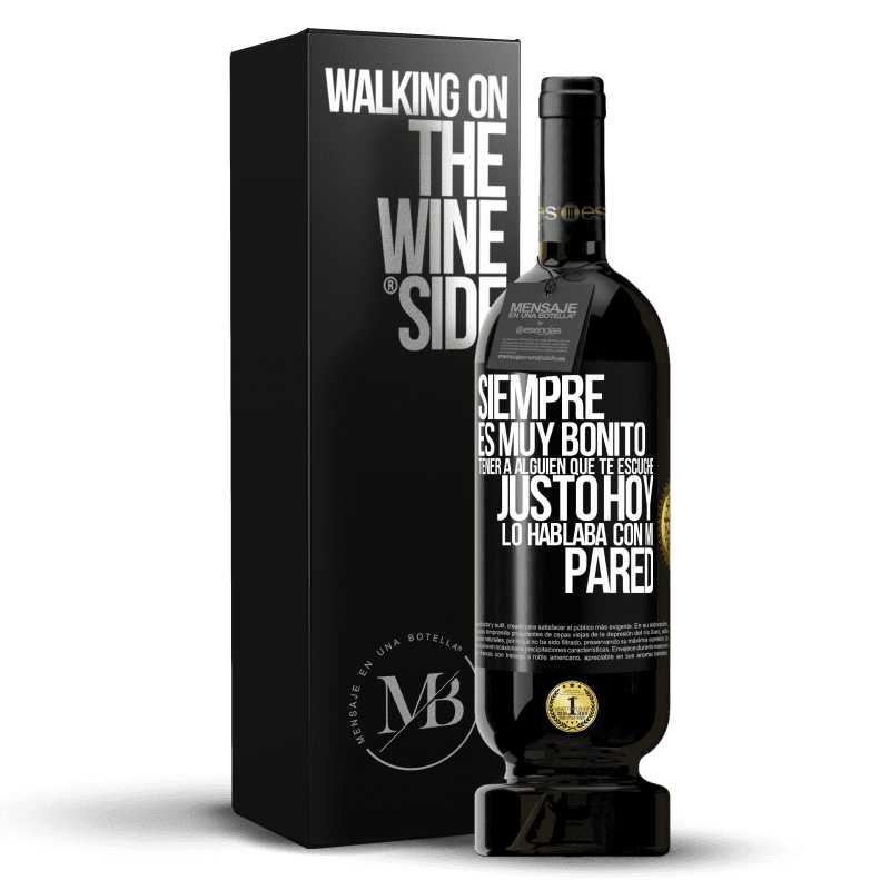 49,95 € Envío gratis | Vino Tinto Edición Premium MBS® Reserva Siempre es muy bonito tener a alguien que te escuche. Justo hoy lo hablaba con mi pared Etiqueta Negra. Etiqueta personalizable Reserva 12 Meses Cosecha 2016 Tempranillo