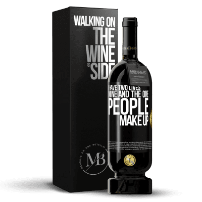 «I have two lives. Mine and the one people make up» Premium Edition MBS® Reserve