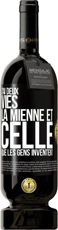 Envoi gratuit | Vin rouge Édition Premium MBS® Réserve J'ai deux vies. La mienne et celle que les gens inventent Étiquette Noire. Étiquette personnalisable Réserve 12 Mois Récolte 2014 Tempranillo