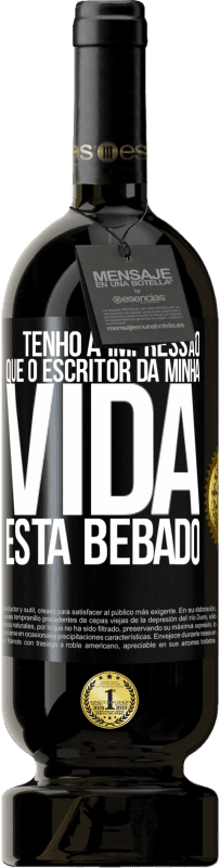 49,95 € | Vinho tinto Edição Premium MBS® Reserva Tenho a impressão que o escritor da minha vida está bêbado Etiqueta Preta. Etiqueta personalizável Reserva 12 Meses Colheita 2015 Tempranillo