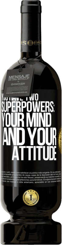 49,95 € | Red Wine Premium Edition MBS® Reserve You have two superpowers: Your mind and your attitude Black Label. Customizable label Reserve 12 Months Harvest 2014 Tempranillo