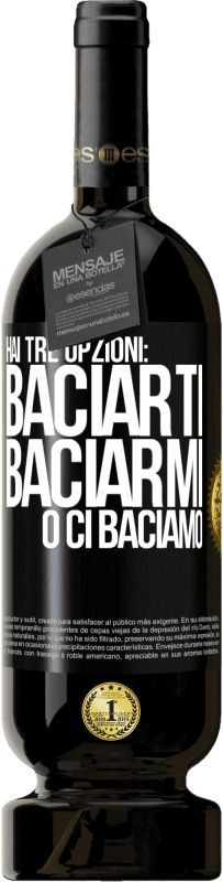 Spedizione Gratuita | Vino rosso Edizione Premium MBS® Riserva Hai tre opzioni: baciarti, baciarmi o ci baciamo Etichetta Nera. Etichetta personalizzabile Riserva 12 Mesi Raccogliere 2014 Tempranillo