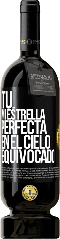 «Tú. Mi estrella perfecta en el cielo equivocado» Edición Premium MBS® Reserva