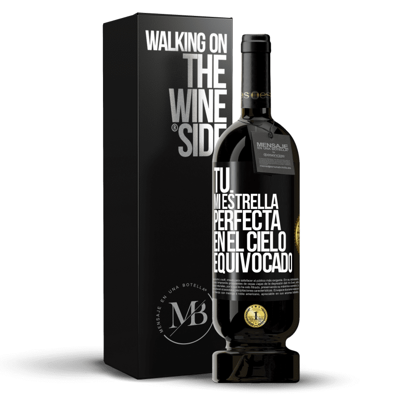 49,95 € Envío gratis | Vino Tinto Edición Premium MBS® Reserva Tú. Mi estrella perfecta en el cielo equivocado Etiqueta Negra. Etiqueta personalizable Reserva 12 Meses Cosecha 2014 Tempranillo