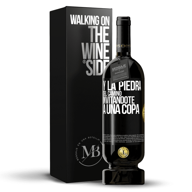 49,95 € Envío gratis | Vino Tinto Edición Premium MBS® Reserva Y la piedra del camino invitándote a una copa Etiqueta Negra. Etiqueta personalizable Reserva 12 Meses Cosecha 2014 Tempranillo