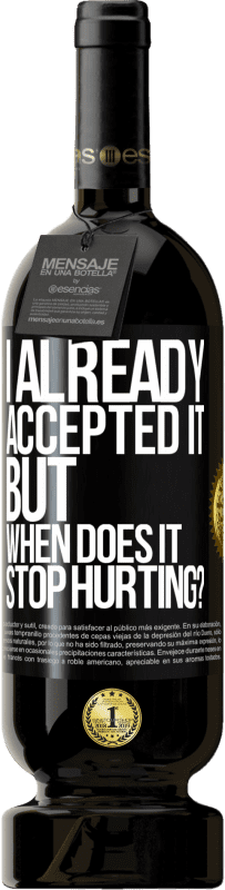 «私はすでにそれを受け入れました、しかしそれはいつ傷つくのをやめますか？» プレミアム版 MBS® 予約する