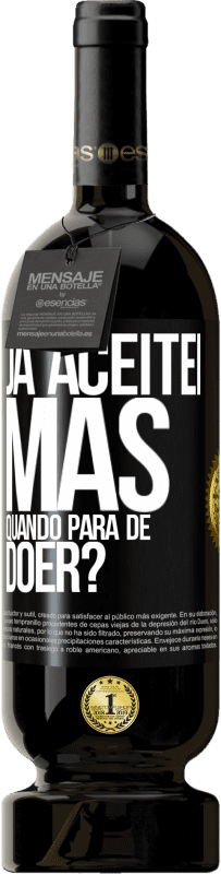 «Já aceitei, mas quando para de doer?» Edição Premium MBS® Reserva