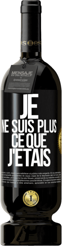 49,95 € | Vin rouge Édition Premium MBS® Réserve Je ne suis plus ce que j'étais Étiquette Noire. Étiquette personnalisable Réserve 12 Mois Récolte 2015 Tempranillo