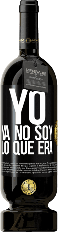 Envío gratis | Vino Tinto Edición Premium MBS® Reserva Yo ya no soy lo que era Etiqueta Negra. Etiqueta personalizable Reserva 12 Meses Cosecha 2014 Tempranillo