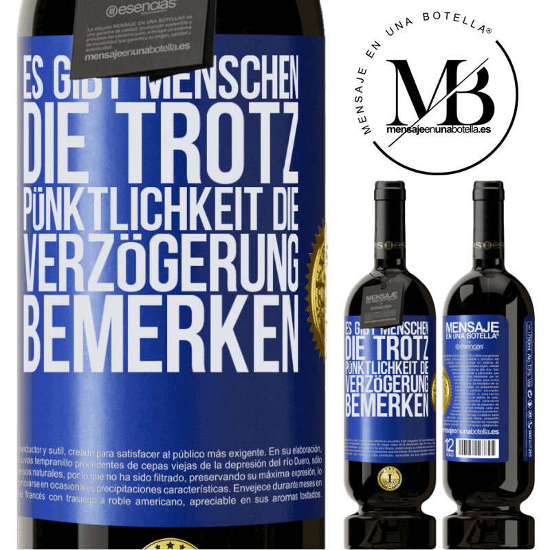 49,95 € Kostenloser Versand | Rotwein Premium Ausgabe MBS® Reserve Es gibt Menschen, die trotz Pünktlichkeit die Verzögerung bemerken Blaue Markierung. Anpassbares Etikett Reserve 12 Monate Ernte 2016 Tempranillo