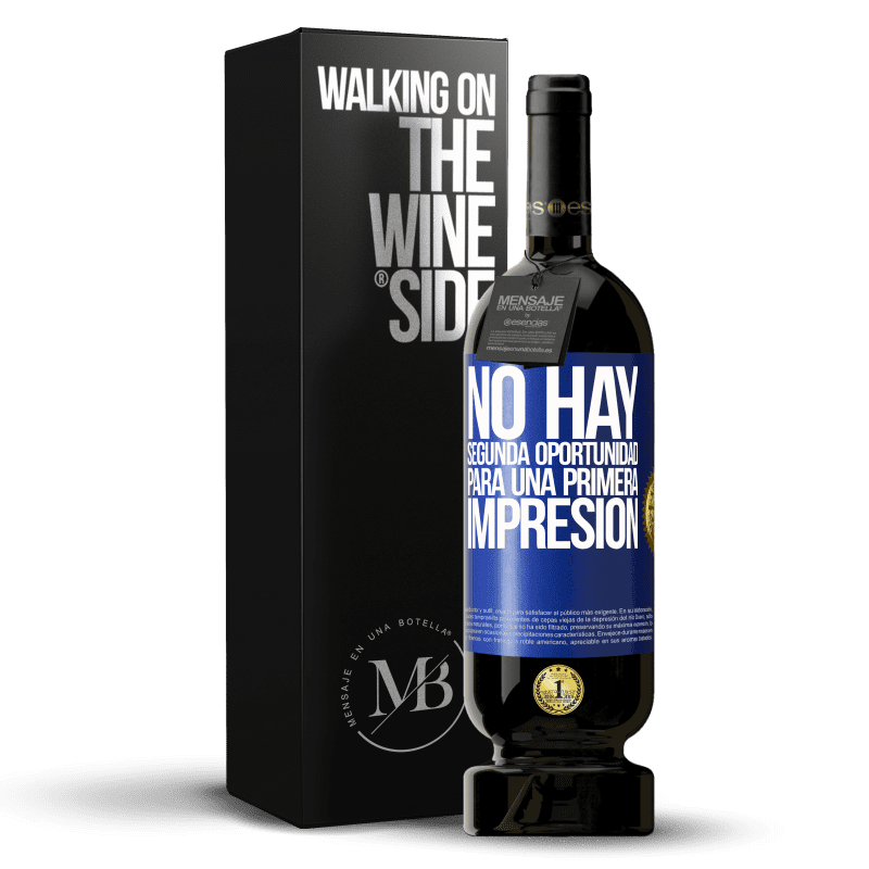 49,95 € Envío gratis | Vino Tinto Edición Premium MBS® Reserva No hay una segunda oportunidad para una primera impresión Etiqueta Azul. Etiqueta personalizable Reserva 12 Meses Cosecha 2015 Tempranillo