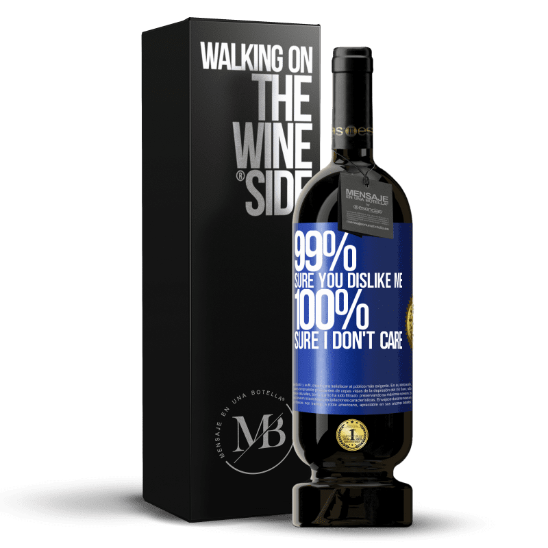 49,95 € Free Shipping | Red Wine Premium Edition MBS® Reserve 99% sure you like me. 100% sure I don't care Blue Label. Customizable label Reserve 12 Months Harvest 2014 Tempranillo