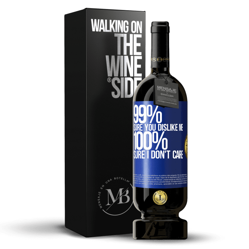 49,95 € Free Shipping | Red Wine Premium Edition MBS® Reserve 99% sure you like me. 100% sure I don't care Blue Label. Customizable label Reserve 12 Months Harvest 2015 Tempranillo