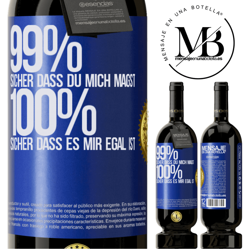 29,95 € Kostenloser Versand | Rotwein Premium Ausgabe MBS® Reserva 99% sicher, dass du mich magst. 100% sicher, dass es mir egal ist Blaue Markierung. Anpassbares Etikett Reserva 12 Monate Ernte 2014 Tempranillo