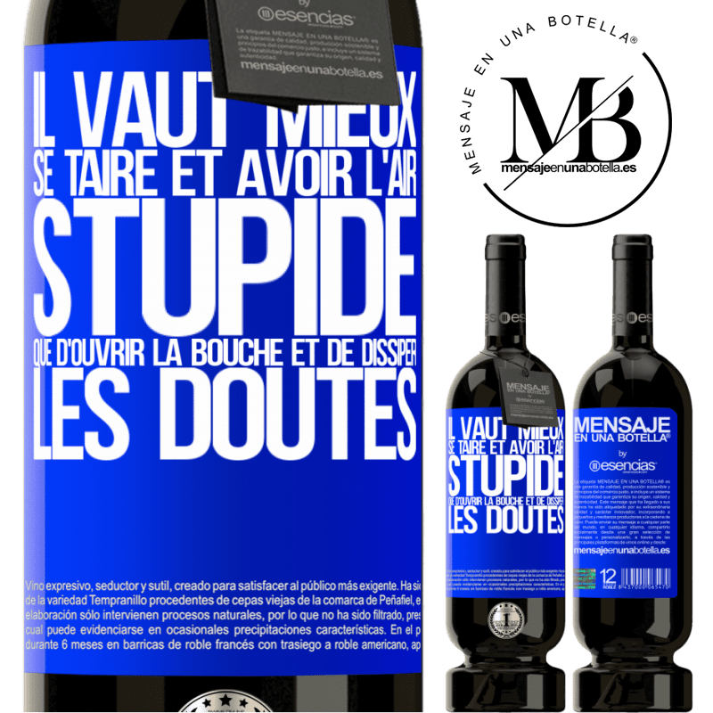 «Mieux vaut rester silencieux et être considéré comme un imbécile que de parler et de lever tout doute» Édition Premium MBS® Réserve