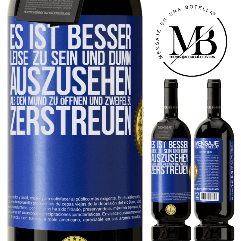 49,95 € Kostenloser Versand | Rotwein Premium Ausgabe MBS® Reserve Es ist besser zu schweigen und als Idiot verdächtigt zu werden, als zu reden und dadurch alle Zweifel zu beseitigen Blaue Markierung. Anpassbares Etikett Reserve 12 Monate Ernte 2016 Tempranillo