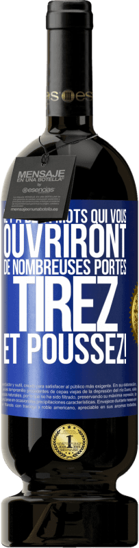 49,95 € | Vin rouge Édition Premium MBS® Réserve Il y a deux mots qui vous ouvriront de nombreuses portes Tirez et Poussez! Étiquette Bleue. Étiquette personnalisable Réserve 12 Mois Récolte 2016 Tempranillo