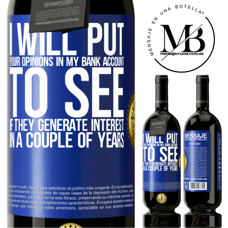 29,95 € Free Shipping | Red Wine Premium Edition MBS® Reserva I will put your opinions in my bank account, to see if they generate interest in a couple of years Blue Label. Customizable label Reserva 12 Months Harvest 2014 Tempranillo