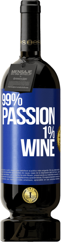 Бесплатная доставка | Красное вино Premium Edition MBS® Бронировать 99% passion, 1% wine Синяя метка. Настраиваемая этикетка Бронировать 12 Месяцы Урожай 2014 Tempranillo