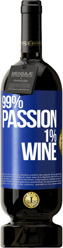 49,95 € 免费送货 | 红酒 高级版 MBS® 预订 99% passion, 1% wine 蓝色标签. 可自定义的标签 预订 12 个月 收成 2014 Tempranillo