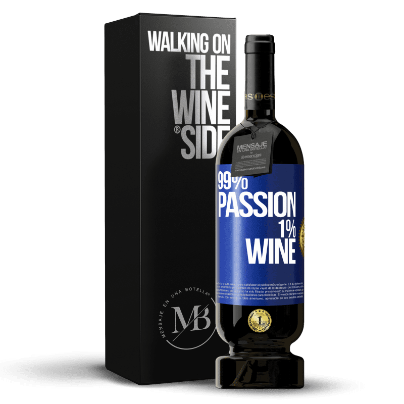 49,95 € Бесплатная доставка | Красное вино Premium Edition MBS® Бронировать 99% passion, 1% wine Синяя метка. Настраиваемая этикетка Бронировать 12 Месяцы Урожай 2015 Tempranillo