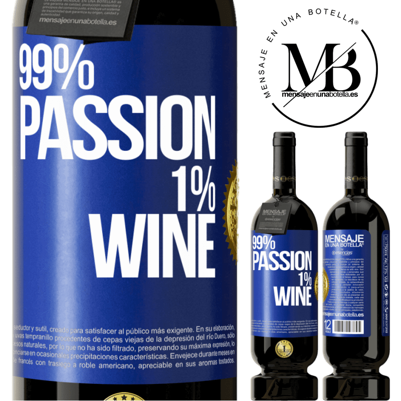 49,95 € Envío gratis | Vino Tinto Edición Premium MBS® Reserva 99% passion, 1% wine Etiqueta Azul. Etiqueta personalizable Reserva 12 Meses Cosecha 2014 Tempranillo