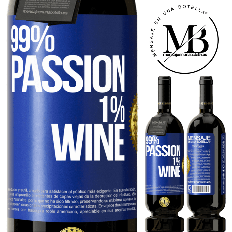 49,95 € Envío gratis | Vino Tinto Edición Premium MBS® Reserva 99% passion, 1% wine Etiqueta Azul. Etiqueta personalizable Reserva 12 Meses Cosecha 2016 Tempranillo