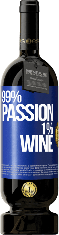 Spedizione Gratuita | Vino rosso Edizione Premium MBS® Riserva 99% passion, 1% wine Etichetta Blu. Etichetta personalizzabile Riserva 12 Mesi Raccogliere 2014 Tempranillo