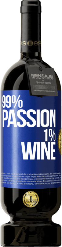 49,95 € Envio grátis | Vinho tinto Edição Premium MBS® Reserva 99% passion, 1% wine Etiqueta Azul. Etiqueta personalizável Reserva 12 Meses Colheita 2016 Tempranillo