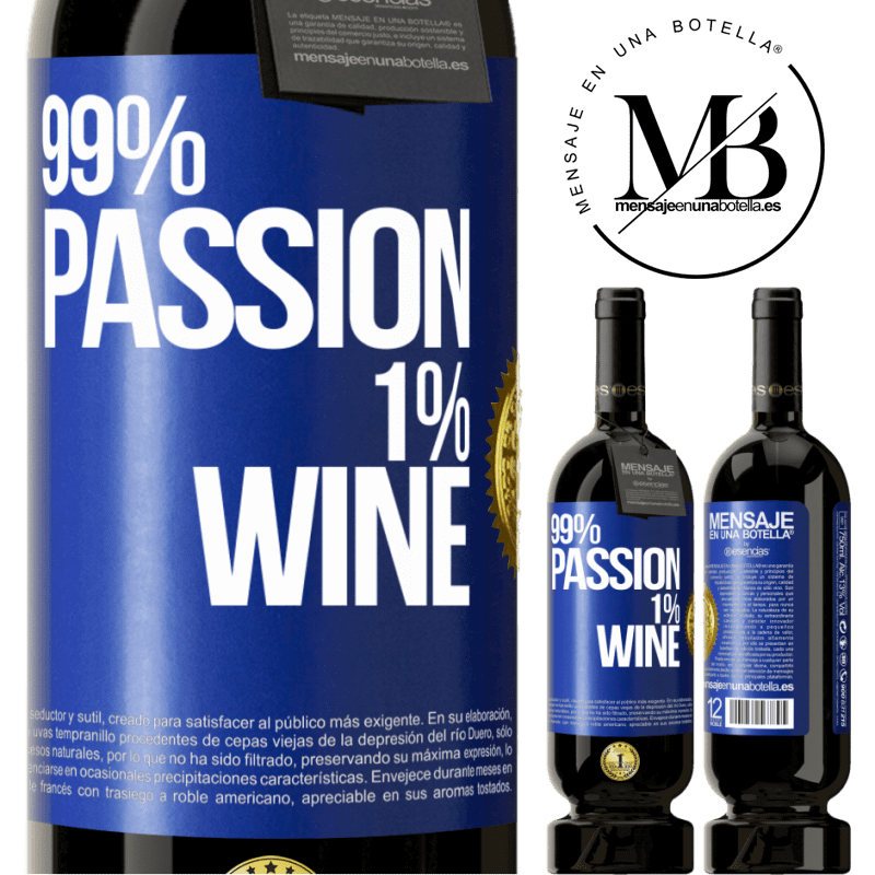 49,95 € Envio grátis | Vinho tinto Edição Premium MBS® Reserva 99% passion, 1% wine Etiqueta Azul. Etiqueta personalizável Reserva 12 Meses Colheita 2016 Tempranillo