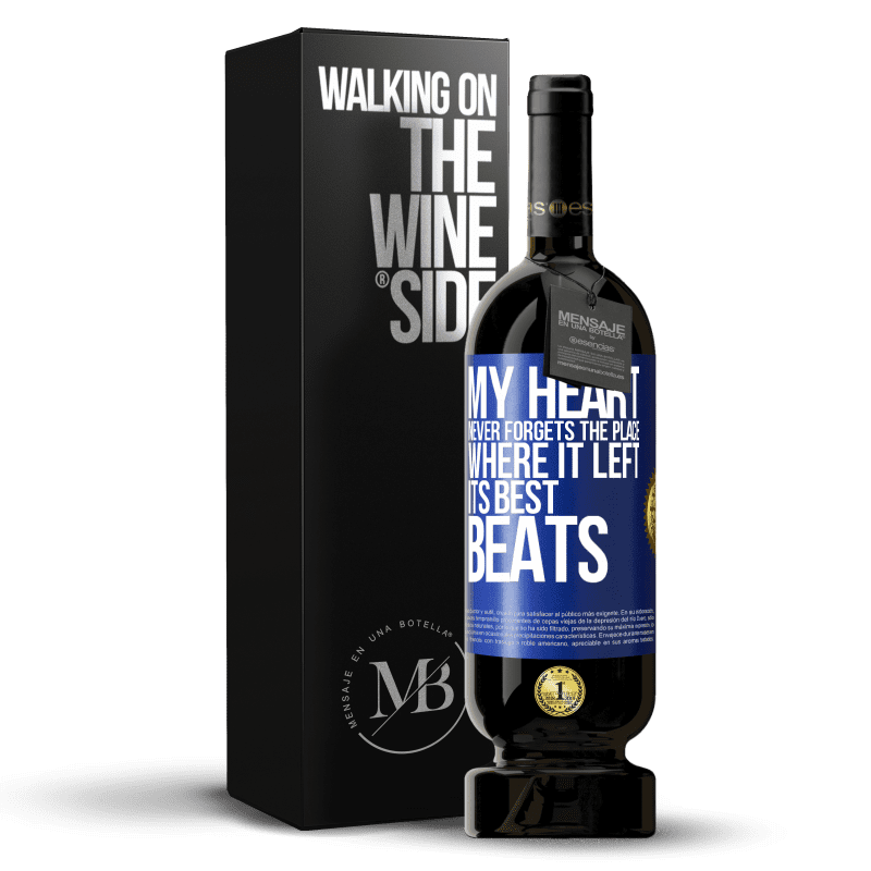 49,95 € Free Shipping | Red Wine Premium Edition MBS® Reserve My heart never forgets the place where it left its best beats Blue Label. Customizable label Reserve 12 Months Harvest 2014 Tempranillo