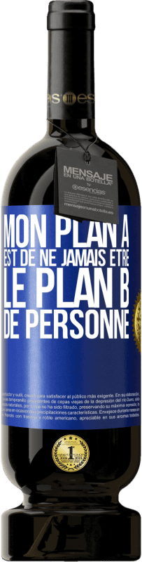 «Mon plan A est de ne jamais être le plan B de personne» Édition Premium MBS® Réserve