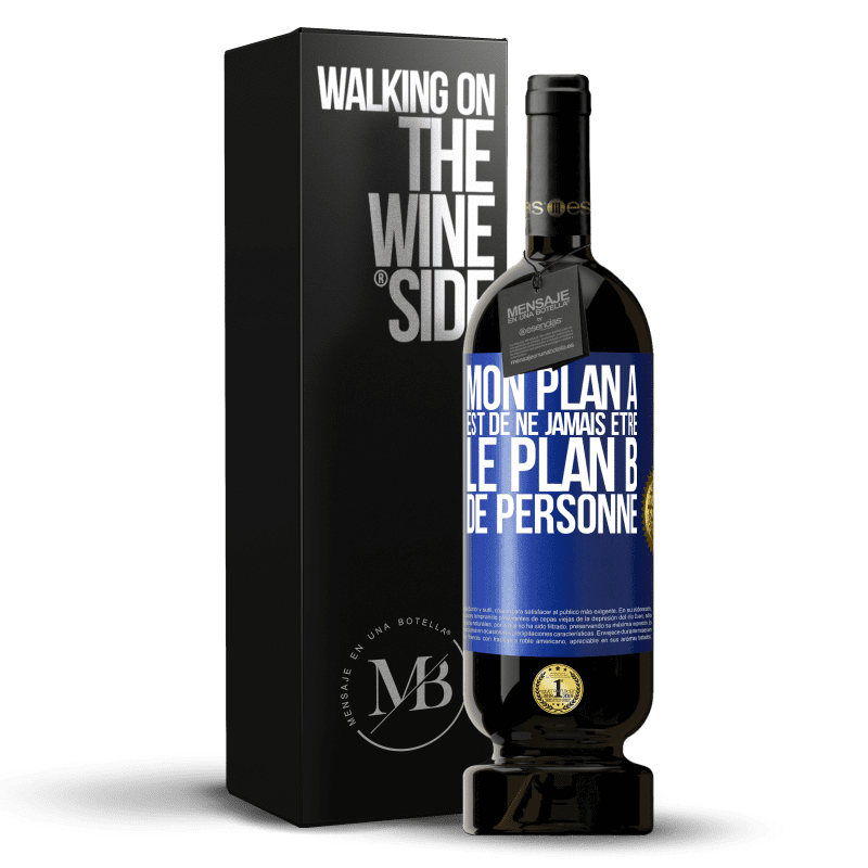 49,95 € Envoi gratuit | Vin rouge Édition Premium MBS® Réserve Mon plan A est de ne jamais être le plan B de personne Étiquette Bleue. Étiquette personnalisable Réserve 12 Mois Récolte 2015 Tempranillo