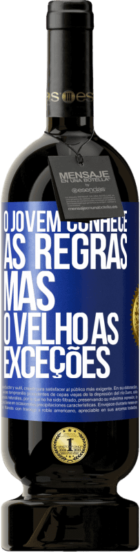 Envio grátis | Vinho tinto Edição Premium MBS® Reserva O jovem conhece as regras, mas o velho as exceções Etiqueta Azul. Etiqueta personalizável Reserva 12 Meses Colheita 2014 Tempranillo