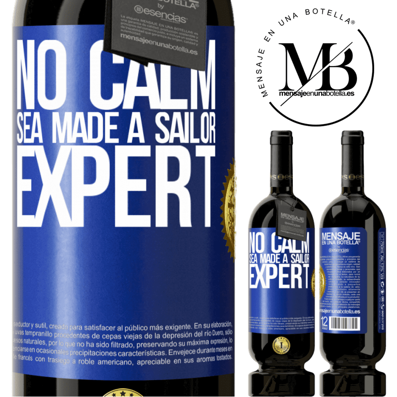 29,95 € Free Shipping | Red Wine Premium Edition MBS® Reserva No calm sea made a sailor expert Blue Label. Customizable label Reserva 12 Months Harvest 2014 Tempranillo