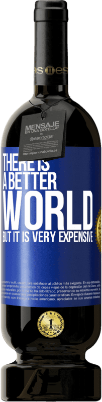 49,95 € | Красное вино Premium Edition MBS® Бронировать Мир лучше, но он очень дорогой Синяя метка. Настраиваемая этикетка Бронировать 12 Месяцы Урожай 2014 Tempranillo