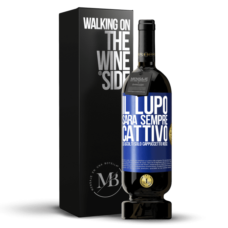 49,95 € Spedizione Gratuita | Vino rosso Edizione Premium MBS® Riserva Il lupo sarà sempre cattivo se ascolti solo Cappuccetto Rosso Etichetta Blu. Etichetta personalizzabile Riserva 12 Mesi Raccogliere 2015 Tempranillo