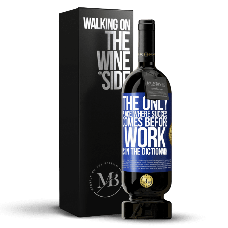 49,95 € Free Shipping | Red Wine Premium Edition MBS® Reserve The only place where success comes before work is in the dictionary Blue Label. Customizable label Reserve 12 Months Harvest 2014 Tempranillo