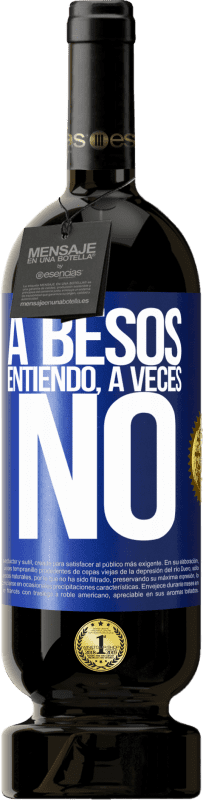 49,95 € | 红酒 高级版 MBS® 预订 A besos entiendo, a veces no 蓝色标签. 可自定义的标签 预订 12 个月 收成 2014 Tempranillo